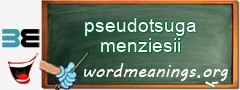 WordMeaning blackboard for pseudotsuga menziesii